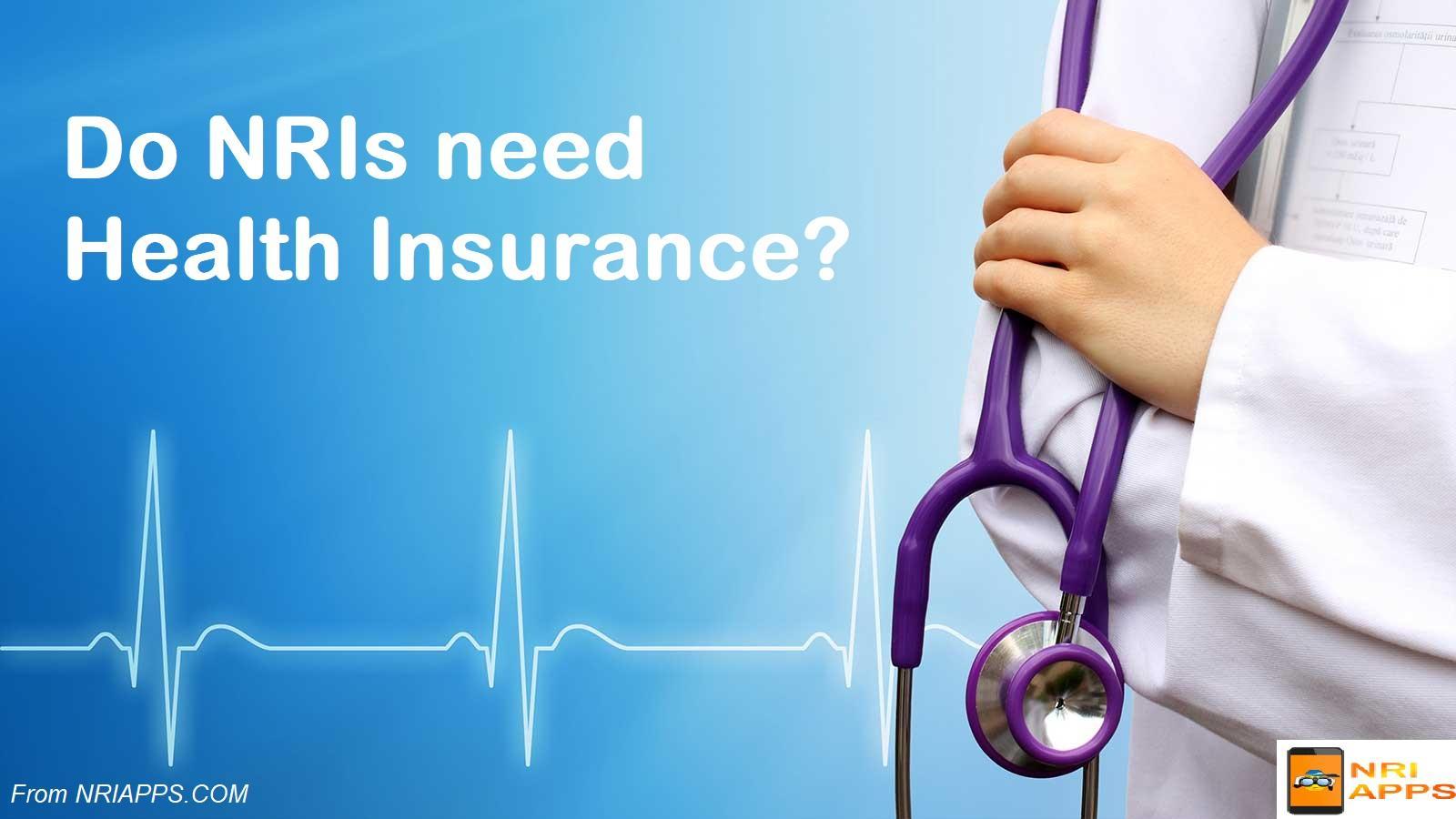 Do NRIs need health insurance?